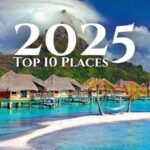 Top 10 Adventure Destinations to Visit in 2025